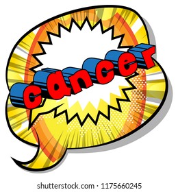 Cancer - Vector illustrated comic book style phrase.