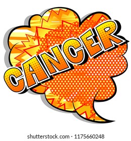 Cancer - Vector illustrated comic book style phrase.