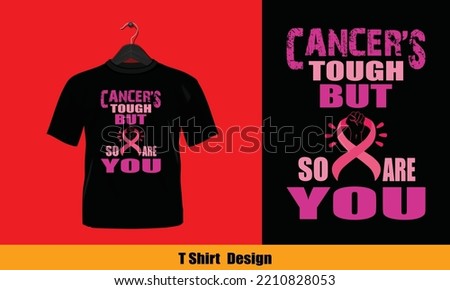Cancer's Though But So Are You - Printable T-Shirt Vector Design