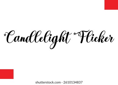 Candlelight Flicker Candlelight Flicker Christmas Quote Cursive Text Lettering Typography