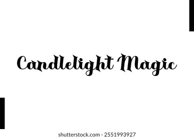 Candlelight Magic text christmas holiday quotes istalist typography 