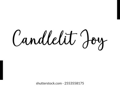 Candlelit Joy text christmas holiday quotes istalist typography 