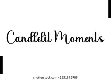 Candlelit Moments text christmas holiday quotes istalist typography 