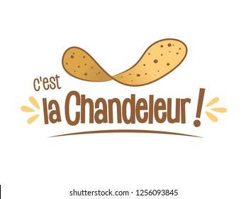 Candlemas Day - Chandeleur

« C’est la Chandeleur » means « This is the Candlemas Day », the day of crêpes (a thin pancakes)