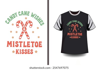 Candy can wishes mistletoe kisses, Christmas Typography T Shirt Design