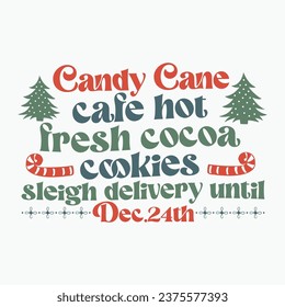 Candy cane cafe hot fresh cocoa cookies sleigh delivery until dec 24th retro t shirt