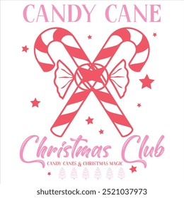 CANDY CANE CHRISTMAS CLUB CANDY CANES AND CHRISTMAS MAGIC  CHRISTMAS T-SHIRT DESIGN