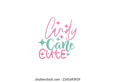 Candy Cane Cute Quotes. Creative Vector Typography Concept