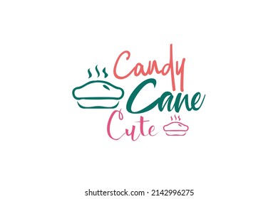 Candy Cane Cute Quotes. Creative Vector Typography Concept
