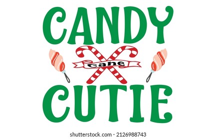 Candy Cane Cutie -  lettering template. Monochrome greeting card or invitation. Winter holidays related typographic quote. Vector vintage illustration. Print for inspirational poster, t-shirt, bag,