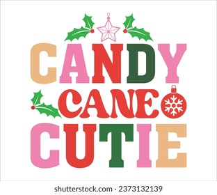 Candy Cane Cutie, Merry Christmas T-shirts, Funny Christmas Quotes, Winter Quote, Christmas Saying, Holiday, T-shirt, Santa Claus Hat, New Year, Snowflakes Files svg