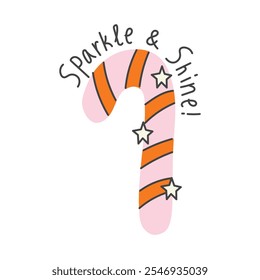 Candy Cane with Quote. Hand drawn Christmas sweet with sparkles and handwritten text. Flat style vector illustration for Hew year holidays