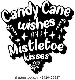 candy cane wishes and mistletoe kisses black vector graphic design and cut file