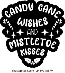 candy cane wishes and mistletoe kisses black vector graphic design and cut file