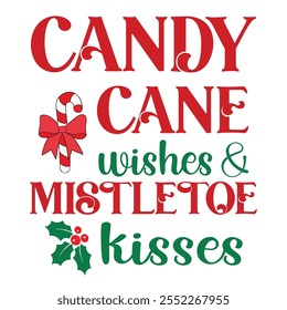 Candy Cane Wishes And Mistletoe Kisses For Christmas Festive With Red And White Striped Border, Christmas Trees, Holly berries Leaves, Ribbon and Snow