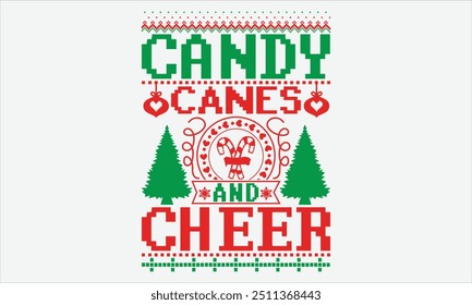 Candy Canes and Cheer - Christmas Sweater T-shirt Design, Hand Lettered Inspirational Quotes, White Background, Great for Postcards, Cricut, Silhouette. Includes EPS 10, Ready for Holiday Crafts.