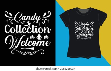 Candy collection welcome, it's a halloween svg t-shirt design. Perfect for print items and bags, posters, cards, vector illustration. 
Isolated on black background