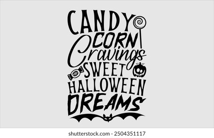 Antojos de maíz dulce dulces sueños de Halloween, diseño de camiseta de Halloween, letras y caligrafía dibujadas a mano, ilustración moderna simple. Ideal para crear pegatinas, tazas, carteles, tarjetas y otros