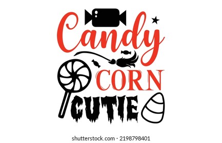 Candy corn cutie - Halloween T shirt Design, Modern calligraphy, Cut Files for Cricut Svg, Illustration for prints on bags, posters