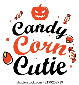 Candy corn cutie Happy Halloween shirt print template, Pumpkin Fall Witches Halloween Costume shirt design
