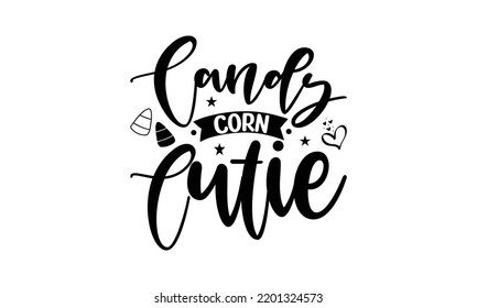  Candy corn cutie -   Lettering design for greeting banners, Mouse Pads, Prints, Cards and Posters, Mugs, Notebooks, Floor Pillows and T-shirt prints design.