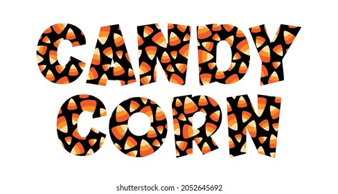 Candy Corn patterned inscription. Good for Halloween decoration, poster, card, label textle print.