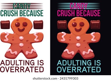 Candy crush because adulting is overrated t shirt design vector