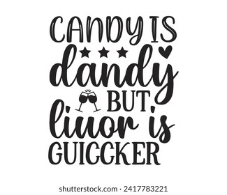 candy is dandy bur liquor is guicker
