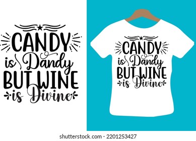 Candy is Dandy but wine is Divine svg