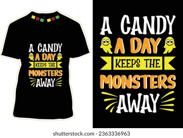 A Candy A Day Keeps The Monsters Away, Halloween T-shirt Design