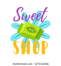 Candy in a green wrapper. On the background of a blue flower. Written by sweet shop. Cartoon vector.