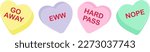 Candy heart sayings, bad sweethearts, anti valentines day sweets, sugar food message of hate on February 14 holiday, valentine graphic design clip art, stupid holiday, go away, hard pass, nope, funny