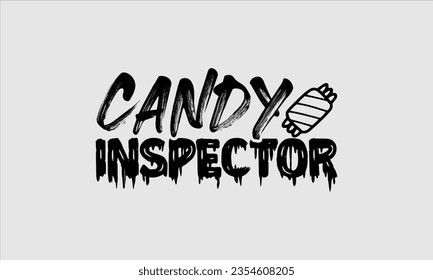 Candy Inspector - Halloween t-shirt design, Halloween Onesie SVG, typography t-shirt design, Vector EPS Editable Files, For stickers, Templet, mugs, etc.