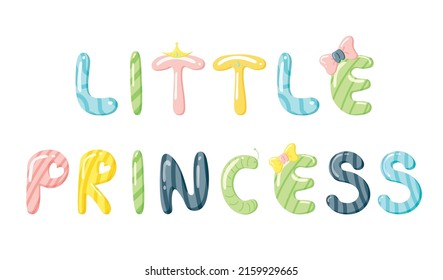 Candy Little Princess Lettering. Funny candy caramel letters. Vector cute illustration with text. Baby design for baby showers , posters, clothes, banners, wall art, cards.