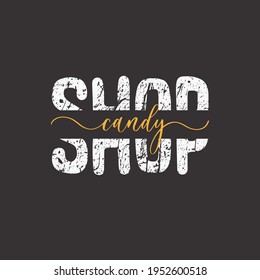 Candy shop. Grunge quote, motivational slogan. Phrase for signage, shops business decoration