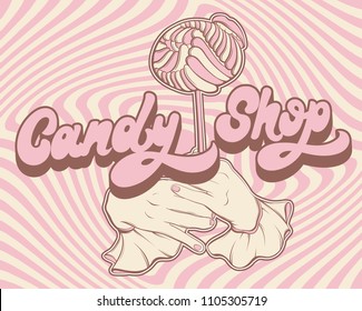 Candy shop. Vector hand drawn surreal illustration of human hands with lollipop and mouth. Handwritten lettering. Template for card, poster. banner, print for t-shirt, pin, badge, patch.