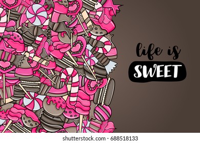 Candy and sweets cartoon doodle design. Cute background concept for advertisement, banner, flyer, brochure or greeting card. Hand drawn vector illustration. Pink and brown color.
