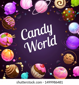 Candy world poster. Glazed donut, candies, cakes, cookies, chokolate planets. Sweets background. Vector food illustration.