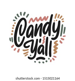 Candy y'all. Halloween Party Poster with Handwritten Ink Lettering. Modern Calligraphy. Typography Template for kids t-shirt, Stickers, Tags, Gift Cards. Vector illustration
