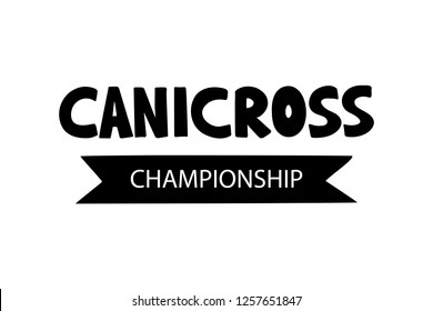 Canicross. Outdoor training with dog. Hand drawn lettering for logo championship. Design for poster, web, card, flyer, banner. Vector illustration isolated on white background.