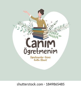 Canim ogretmenim, Ogretmenler Gunu Kutlu Olsun. Translate: My Dear Teacher, Happy Teacher's Day. Vector celebration. Ornament, flower, book.
