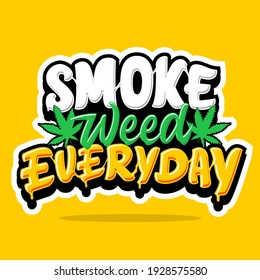 CANNABIS STICKER, Smoke weed everyday, cannabis quote