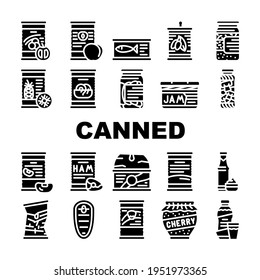 Canned Food Nutrition Collection Icons Set Vector. Canned Peach And Pineapple, Salted Cucumbers And Mushrooms, Sauce And Syrup Glyph Pictograms Black Illustrations