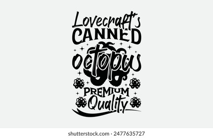 Lovecraft’s Canned Octopus Premium Quality - Octopus T-shirt Design,  Isolated on white background, This illustration can be used as a print on t-shirts and bags, cover book, templet, stationary or as
