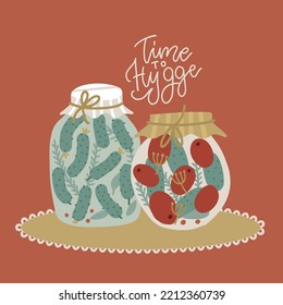 Canned pickled vegetables with spices in a glass jar. Time to hygge - lettering quote card. Tomatoes, cucumbers preserve. Homemade canned food. Vector flat hand drawn illustration.