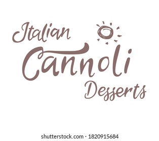 Cannoli - Italian dessert hand lettering, vector for cafe design, label, tag or decorative issues.