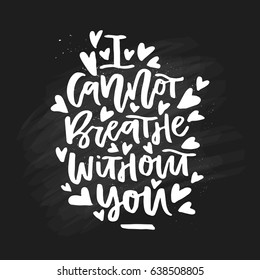 Cannot Breathe Without You Handdrawn Romantic Stock Vector (Royalty ...