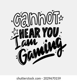 Cannot Hear you I am Gaming Monochrome Lettering with Grunge Elements. Gamer T-shirt Print or Banner with Typography Isolated on White Background. Computer Game Quote or Motto. Vector Illustration