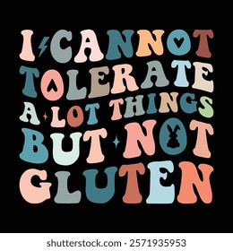 I Cannot Tolerate a lot things but Not gluten