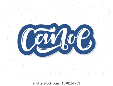 Canoe hand drawn lettering. Template for logo, banner, poster, flyer, greeting card, web design, print design. Vector illustration.